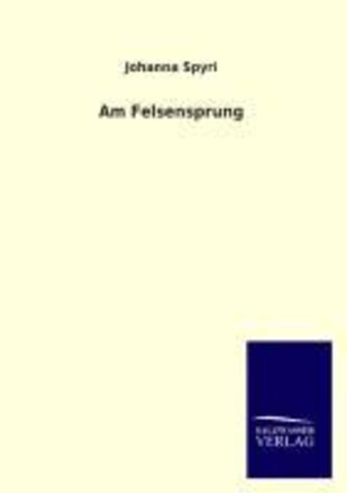 Thumbnail - Am Felsensprung | Johanna Spyri | Taschenbuch | Paperback | 64 S. |