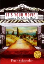 It's Your Movie! Creating the Life You Want [Paperback] Peter Schroeder