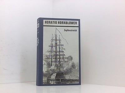 Zapfenstreich - Horatio Hornblower. Gesamtwerk in Einzelausgaben Bd. 11 C. S. Fo