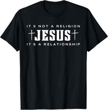 Jesus Not A Religion It's A Relationship Christian Quote T-Shirt