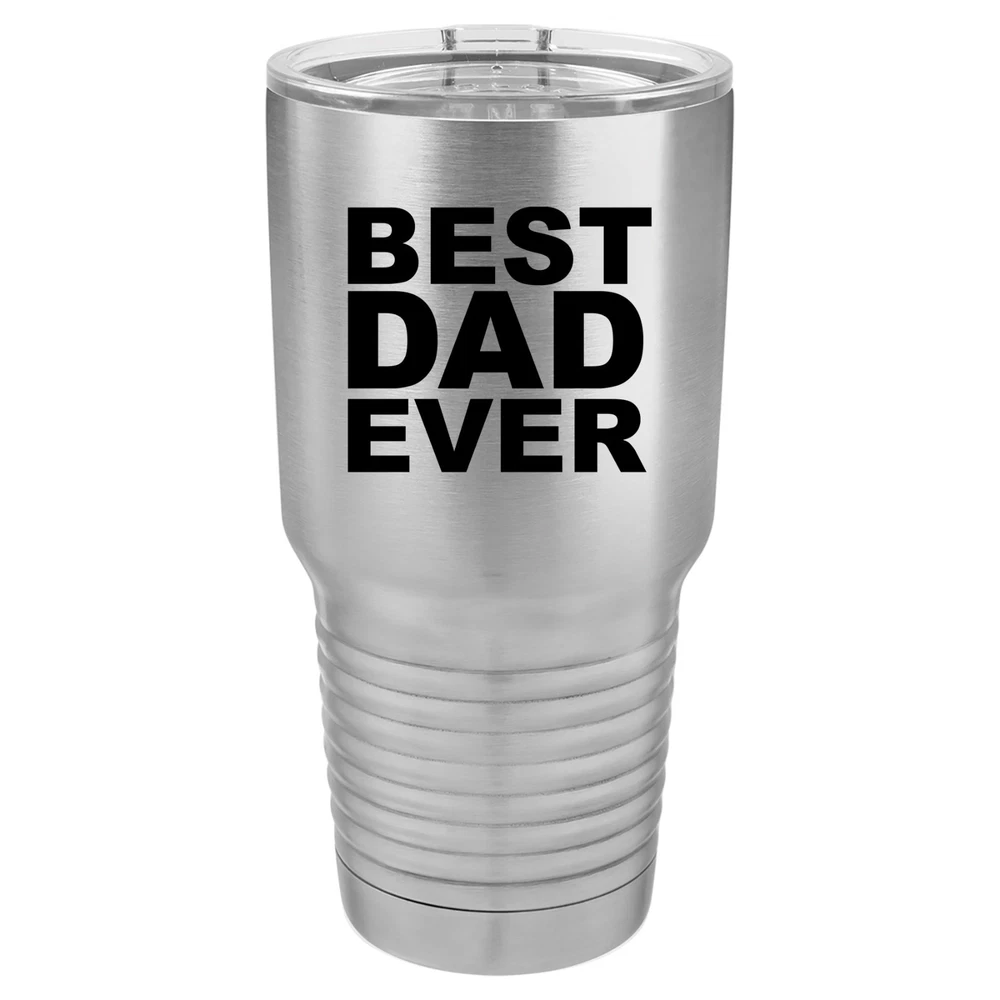 Tumbler 20oz 30oz Travel Mug Cup Vacuum Insulated Stainless Steel Best Dad Ever