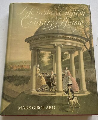 Life in the English Country House: A Social and Architectural History - GOOD