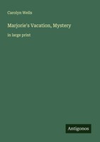 Carolyn Wells | Marjorie's Vacation, Mystery | Taschenbuch | Englisch (2025)
