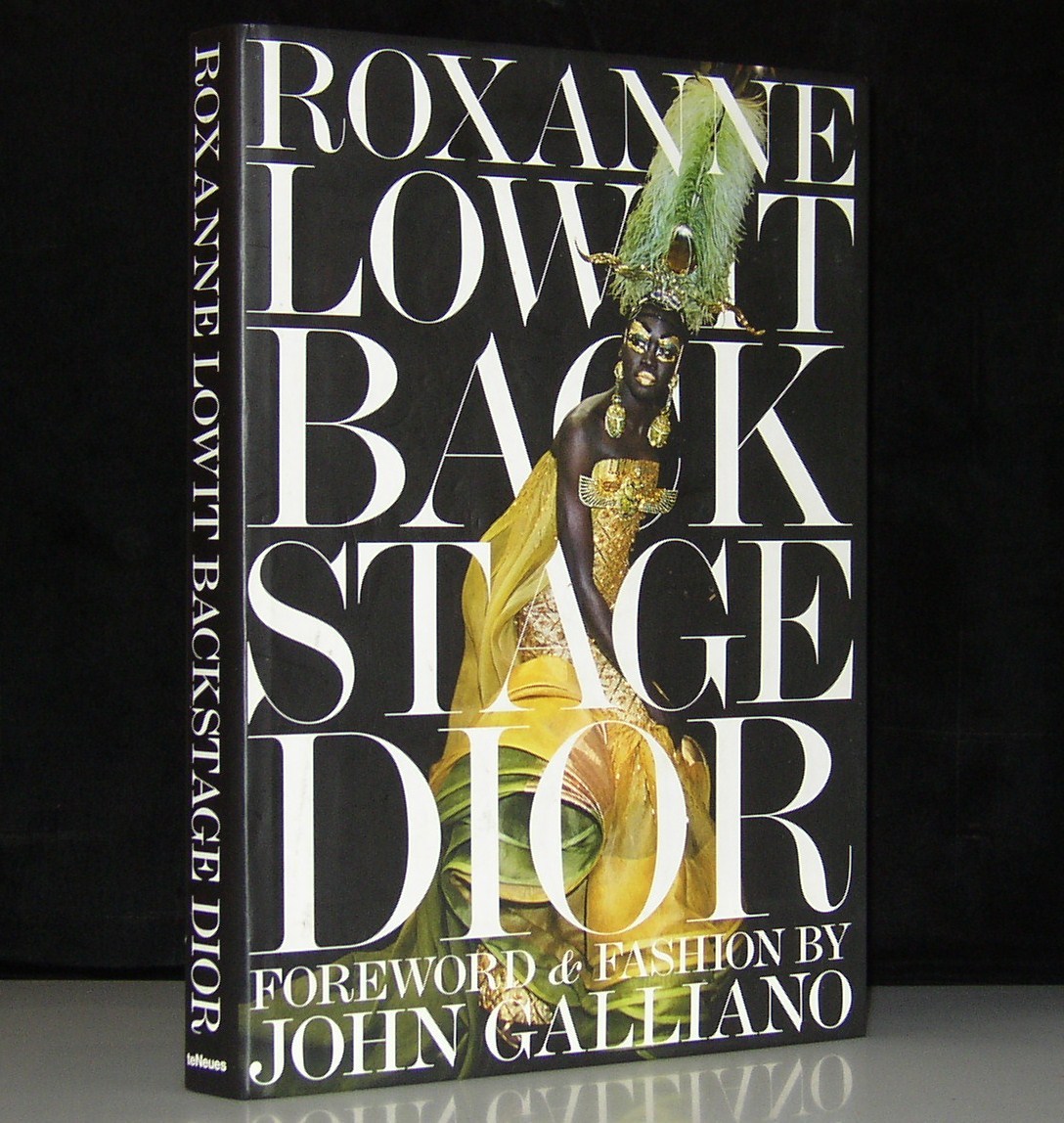 BACKSTAGE (CHRISTIAN) DIOR BOOK JOHN GALLIANO ROXANNE LOWIT