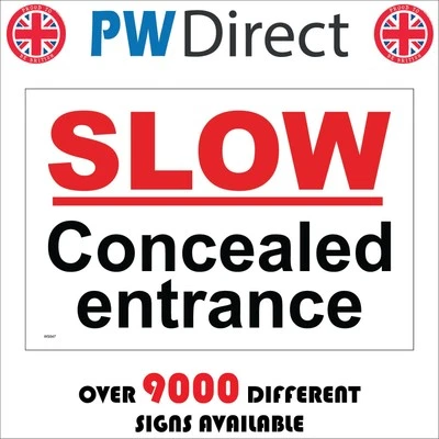 PWDIRECT WS547 SLOW CONCEALED ENTRANCE SIGN HIDDEN DRIVEWAY ENTRANCE INVISIBLE ROAD