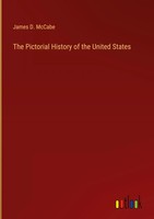 James D. Mccabe | The Pictorial History Of The United States | Buch | Englisch