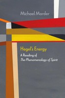 Hegel's Energy | A Reading Of The Phenomenology Of Spirit | Michael Marder