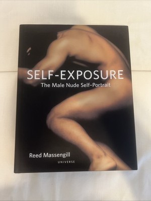 Self-Exposure : The Male Nude Self Portrait by Reed Massengill (2005, Hardcover)