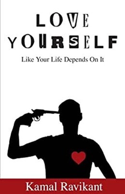 Love Yourself Like Your Life Depends on It Paperback Kamal Ravika