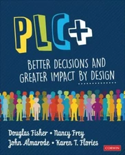 PLC+: Better Decisions and Greater Impact by Design