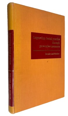 Improving Dental Practice Through Preventative Measures 1st Edition/1st - 1966