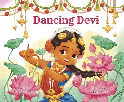 Dancing Devi, Hardcover by Parikh, Priya; Dejeshwini, N. (ILT); Parikh, Ma, P...