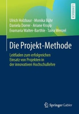 Die Projekt-Methode: Leitfaden Zum Erfolgreichen Einsatz Von...