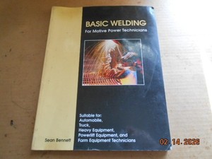 BASIC WELDING FOR MOTIVE POWER TECHNICIANS BOOK SEAN BENNETT