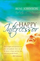 Happy Intercessor Beni Johnson Taschenbuch Kartoniert / Broschiert Englisch 2009