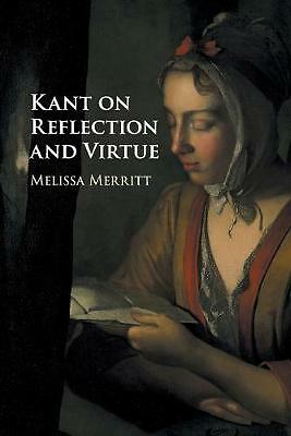 Kant on Reflection and Virtue Merritt Paperback Cambridge University Press