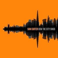 Sam John Carter - How The City Sings - CD - K4Z