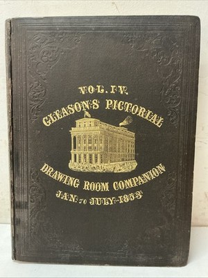 1853 Vol IV Cloth Cover Jan-June Gleason s Pictorial Drawing Room Companion