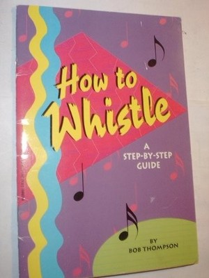 How to Whistle
