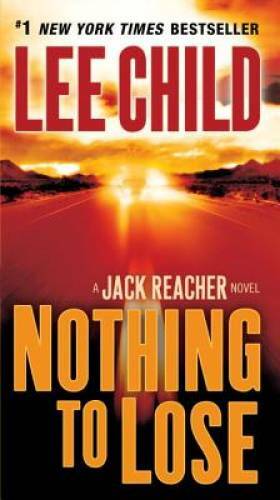 Nothing to Lose (Jack Reacher) - Mass Market Paperback By Child, Lee - VERY GOOD
