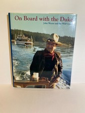 On Board with the Duke by Bert Minshall (1992 SIGNED by John Wayne Hardcover)