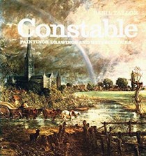 Constable : Paintings, Drawings and Watercolours John, Taylor, Ba