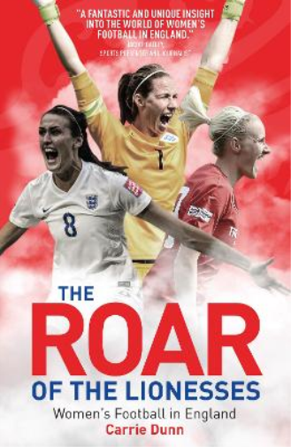 Carrie Dunn The Roar of the Lionesses (Tascabile)