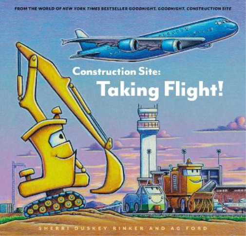 Sherrie Duskey Rinker Construction Site: Taking Flight! (Copertina rigida)