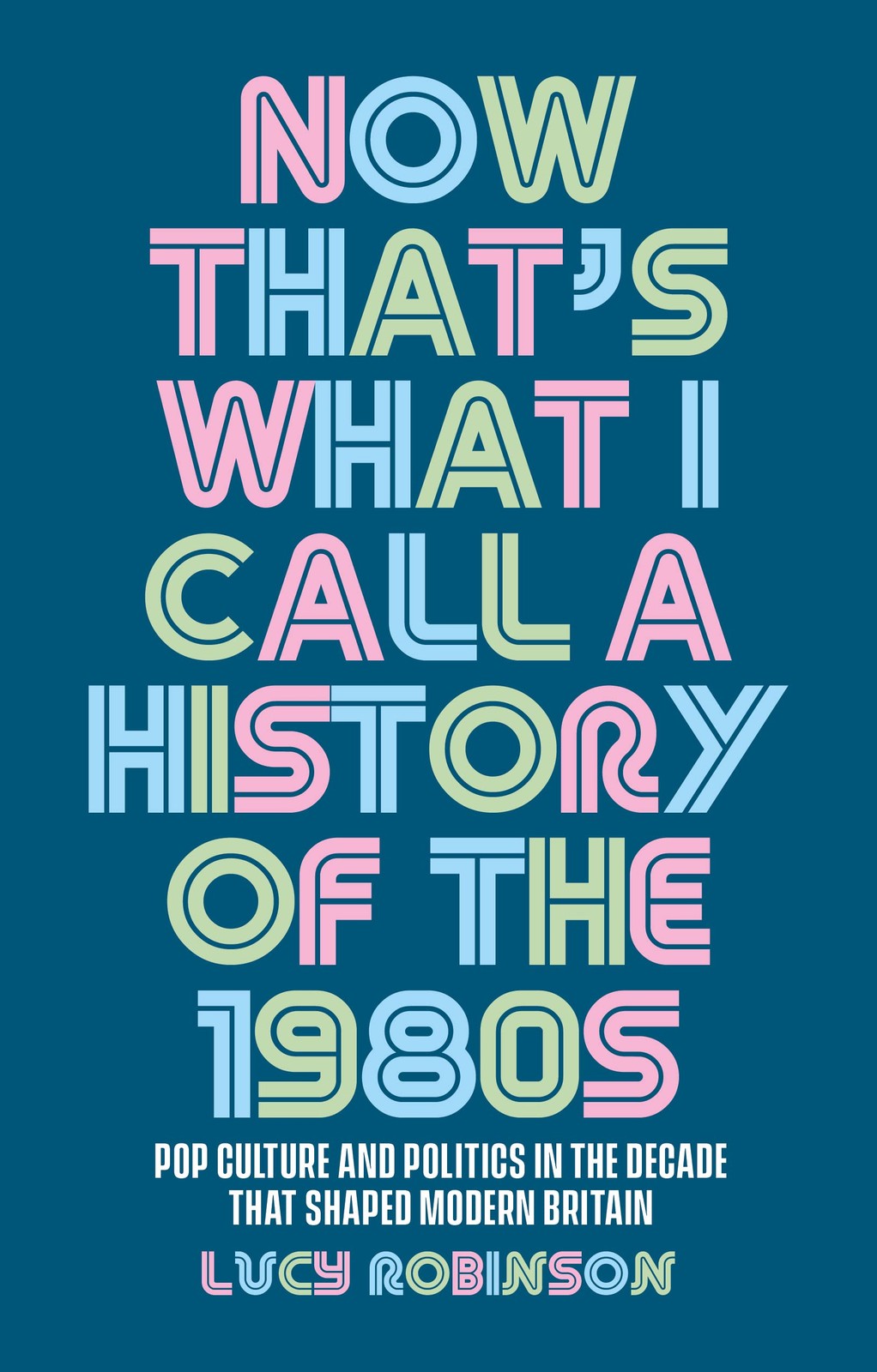 Now That's What I Call a History of the 1980s: Pop Culture and P
