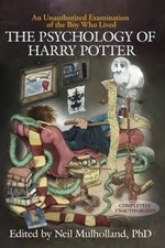 The Psychology of Harry Potter : An Unauthorized Examination of t