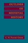 Outlines of Medieval History by C. W. Previte-Orton (Paperback, 2013)