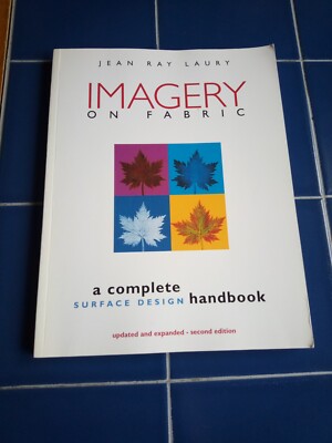 Imagery on Fabric: A Complete Surface Design Handbook! PB Craft Book