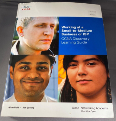 Working at a Small-To-Medium Business or ISP: CCNA Discovery Learning Guide Good