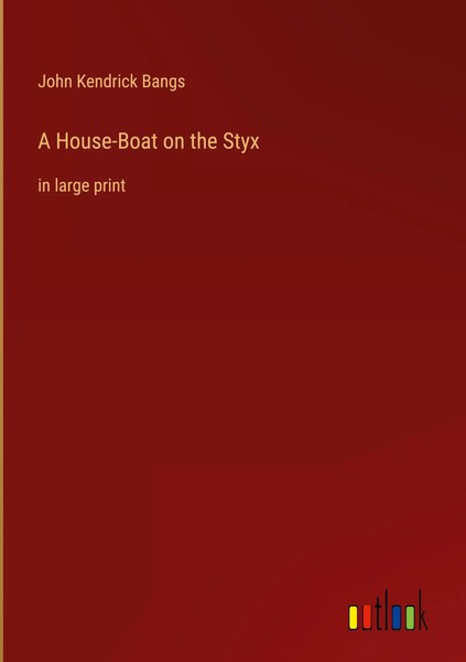 John Kendrick Bangs | A House-Boat On The Styx | Buch | Englisch (2022)-image