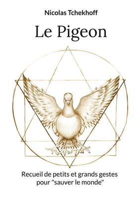 Le Pigeon Recueil de petits et grands gestes pour sauver le monde Tchekhoff Buch