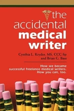Cynthia L. Kryder MS CCC-Sp Brian G. Ba THE Accidental Medical Writ (Paperback)