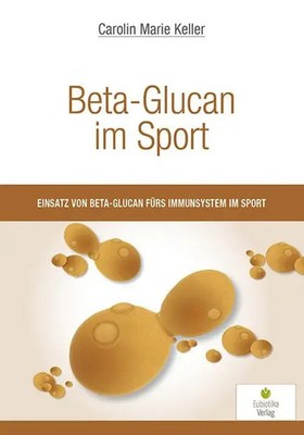 Beta-Glucan im Sport Einsatz von Beta-Glucan fürs Immunsystem im Sport Keller