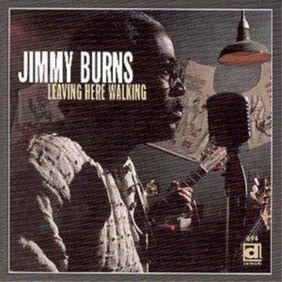 Jimmy Burns Leaving Here Walking (CD) Album