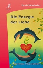 Die Energie der Liebe Harald Wessbecher