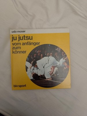 Udo Moser - Ju Jutsu - Vom Anfänger zum Könner