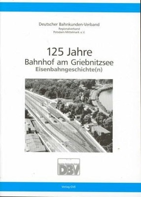 125 Jahre Bahnhof am Griebnitzsee Buch GVE e. V.