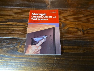 Storage: Cabinets, closets, and wall systems (Popular Science skill book)