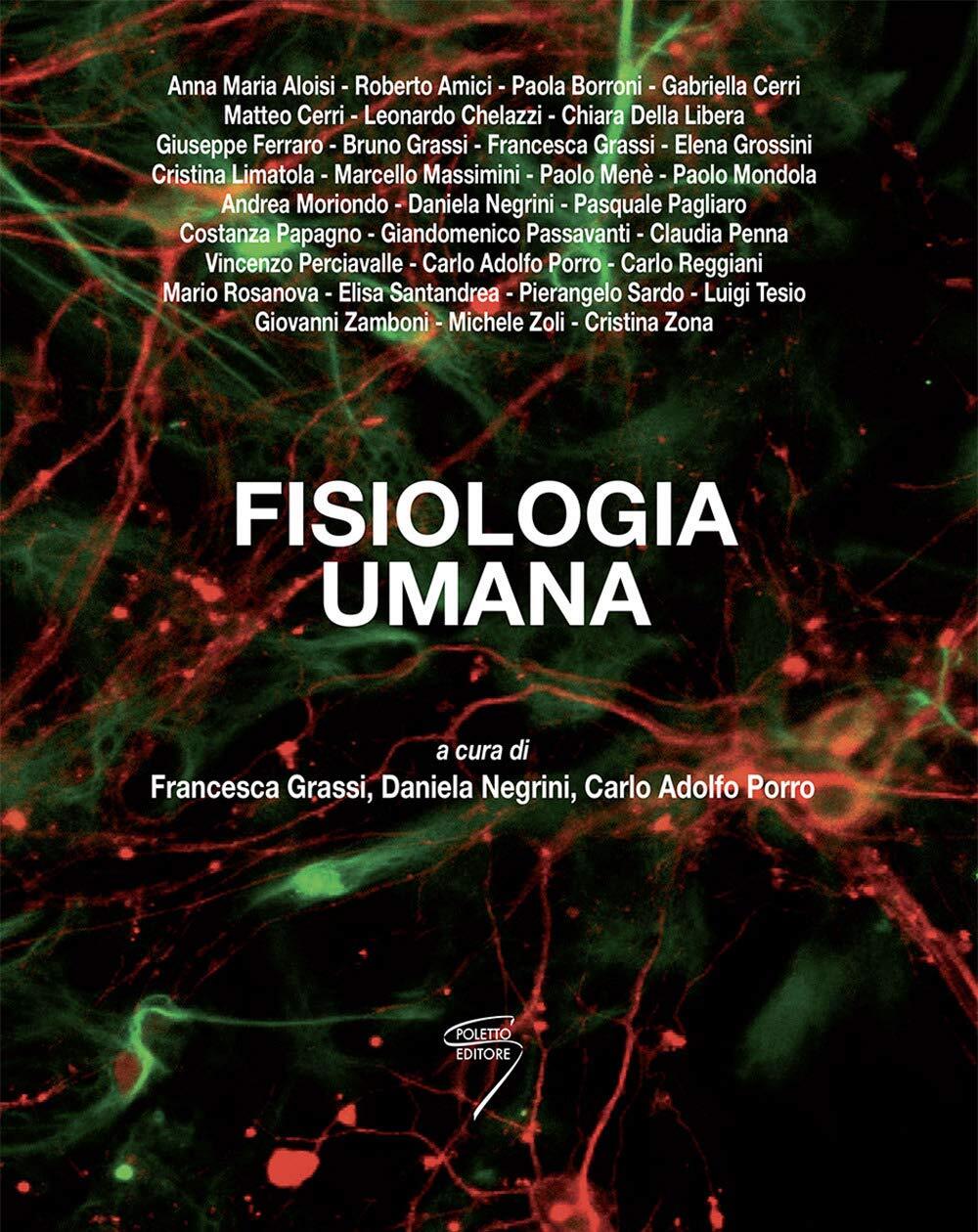 Fisiologia umana - F. Grassi, D. Negrini, C. A. Porro - Poletto, 2015
