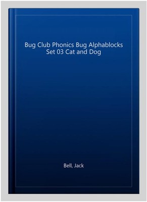 Bug Club Phonics Bug Alphablocks Set 03 Cat and Dog, Paperback by Bell, Jack,...
