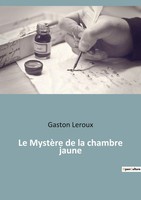 Le MystèRe De La Chambre Jaune Gaston Leroux Taschenbuch Kartoniert / Broschiert