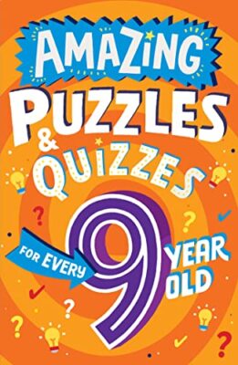 Amazing Puzzles and Quizzes for Every 9 Year Old: A new children