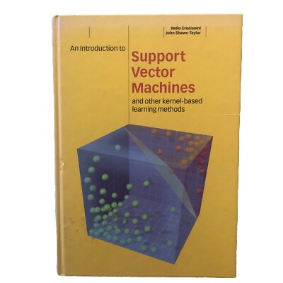 Introduction to Support Vector Machines : And Other Kernel-Based Learning Met...