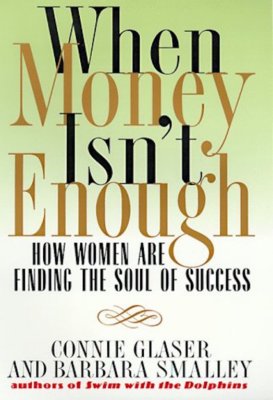 When Money Isn't Enough: How Women Are Finding the Soul of Success