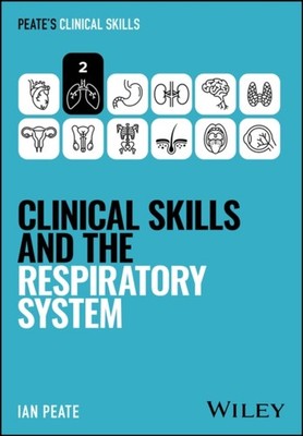 Clinical Skills and the Respiratory System by Ian  Peate (Paperback Book)