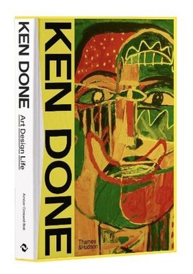 Ken Done: Art Design Life by Ken Done